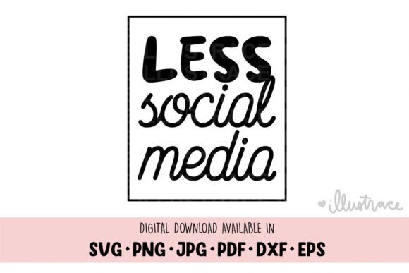 Download Less Social Media Svg, Funny Quote Png - Premium Bundle
