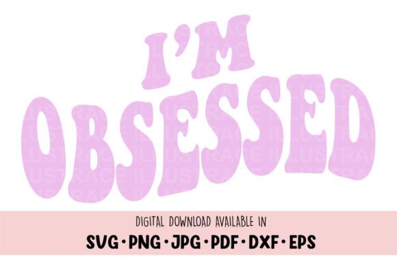 Download I'm Obsessed Svg, I'm Obsessed Png - Premium Resources